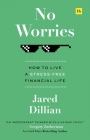 No Worries: How to live a stress-free financial life By Jared Dillian Cover Image