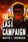 The Last Campaign By Martin L. Shoemaker Cover Image
