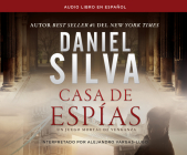 Casa de Espías (House of Spies): Una Novela (a Novel) (Gabriel Allon #7) By Daniel Silva, Alejandro Vargas-Lugo (Narrated by) Cover Image