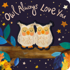 Owl Always Love You By Patricia Hegarty, Bryony Clarkson (Illustrator) Cover Image