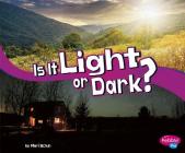 Is It Light or Dark? By Mari Schuh Cover Image
