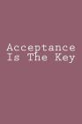 Acceptance Is The Key By Wild Pages Press Cover Image