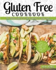Gluten Free Cookbook: The Ultimate Gluten Free Diet Cookbook for Busy People - Gluten Free Recipes for Weight Loss, Energy, and Optimum Heal By Ann King Cover Image