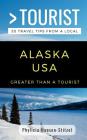Greater Than a Tourist- Alaska USA: 50 Travel Tips from a Local By Greater Than a. Tourist, Phylicia Hanson-Stitzel Cover Image