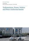 Turkmenistan: Power, Politics and Petro-Authoritarianism By Annette Bohr Cover Image
