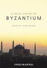 The Social History of Byzantium Cover Image