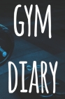 Gym Diary: The perfect way to record your gains in the gym - record over 100 weeks of workouts - ideal gift for anyone who loves By Cnyto Gold Media Cover Image