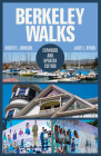 Berkeley Walks: Expanded and Updated Edition By Robert E. Johnson, Janet L. Byron Cover Image