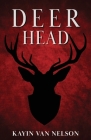 Deer Head By Kayin Van Nelson Cover Image