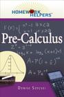Homework Helpers: Pre-Calculus By Denise Szecsei Cover Image