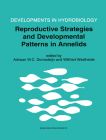 Reproductive Strategies and Developmental Patterns in Annelids (Developments in Hydrobiology #142) By Adriaan W. C. Dorresteijn (Editor), Wilfried Westheide (Editor) Cover Image