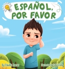Español, Por Favor By Claudia C. Lamas, Natalia Sepúlveda (Editor), Tullip Studio (Illustrator) Cover Image