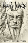 Pearly Whites!: A Genetic Aberration Novel By David Goldstein Cover Image