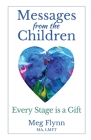 Messages from the Children: Every Stage is a Gift Cover Image