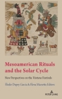 Mesoamerican Rituals and the Solar Cycle: New Perspectives on the Veintena
