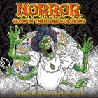 Horror Glow in the Dark Coloring By Juan Calle (Illustrator), Santiago Calle (Illustrator) Cover Image