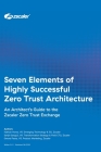 Seven Elements of Highly Successful Zero Trust Architecture By Nathan Howe, Sanjit Ganguli, Gerard Festa Cover Image