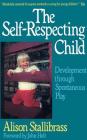 The Self-respecting Child: Development Through Spontaneous Play By Alison Stallibrass Cover Image