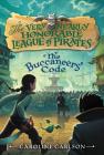 The Buccaneers' Code (Very Nearly Honorable League of Pirates #3) By Caroline Carlson Cover Image