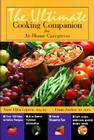Ultimate Cooking Companion for At-Home Caregivers By Elana Zucker, Irving Ed. Zucker, Mary Ellen Capron Cover Image