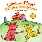 Luna and Floyd Visit Their Grandparents: An Interactive Book By Lauren Levine, Eric Ebbeson (Illustrator) Cover Image