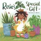 Rosie's Special Gift: A Mother and Daughter Love Journey with Plants By Veronica H. Moore, Danika Runyan (Illustrator) Cover Image