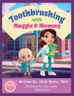 Toothbrushing with Maggie & Mommy Cover Image