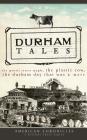 Durham Tales: The Morris Street Maple, the Plastic Cow, the Durham Day That Was & More Cover Image