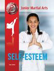 Self-Esteem (Junior Martial Arts) By Sara James Cover Image