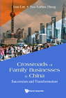 Crossroads of Family Businesses in China: Succession and Transformation Cover Image