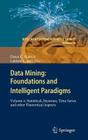 Data Mining: Foundations and Intelligent Paradigms: Volume 2: Statistical, Bayesian, Time Series and Other Theoretical Aspects (Intelligent Systems Reference Library #24) Cover Image
