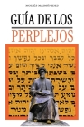 Guia de los Perplejos By Moises Maimonides, Moshe Maimonides, Rambam Cover Image