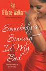 Somebody's Sinning In My Bed By Pat G'Orge-Walker Cover Image