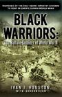 Black Warriors: The Buffalo Soldiers of World War II Memories of the Only Negro Infantry Division to Fight in Europe During World War By Ivan J. Houston, Gordon Cohn (With) Cover Image