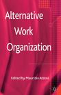 Alternative Work Organizations By M. Atzeni (Editor) Cover Image