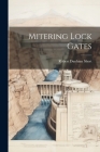 Mitering Lock Gates By Robert Dunham Short Cover Image