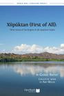 Xiipuktan (First of All): Three Views of the Origins of the Quechan People By George M. a. Bryant, Amy Miller Cover Image