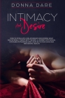 Intimacy and Desire: How to Stimulate a Relationship Discovering What She/He Really Wants Into the Bed. A Journey Into Sexual Fantasies in By Donna Dare Cover Image