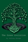 The Green Evolution: How we can survive the global ecological collapse and continue as a technological civilization. Cover Image