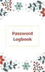 Password Logbook: Organized your internet information: to keep your websites, usernames, passwords, notes and the important things. By Dorothy J. Hall Cover Image