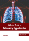 A Clinical Guide to Pulmonary Hypertension By Jim Foster (Editor) Cover Image