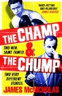 The Champ & The Chump By James McNicholas Cover Image