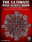 The Ultimate Bass Scales Book: A must have for every bass player! By Karl Golden Cover Image
