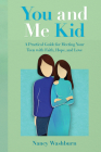 You and Me Kid: A Practical Guide for Meeting Your Teen with Faith, Hope, and Love Cover Image