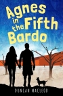 Agnes in the Fifth Bardo By Duncan MacLeod Cover Image