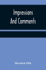 Impressions And Comments By Havelock Ellis Cover Image