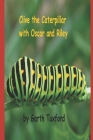 Clive the Caterpillar with Oscar and Riley Cover Image