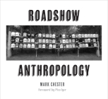 Roadshow Anthropology By Mark Chester, Pico Iyer (Introduction by) Cover Image