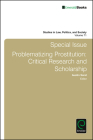 Special Issue: Problematizing Prostitution: Critical Research and Scholarship (Studies in Law #71) By Austin Sarat (Editor), Katie Hail-Jares (Guest Editor), Chrysanthi Leon (Guest Editor) Cover Image