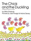 The Chick and the Duckling By Jose Aruego (Illustrator), Ariane Dewey (Illustrator), Mirra Ginsburg Cover Image